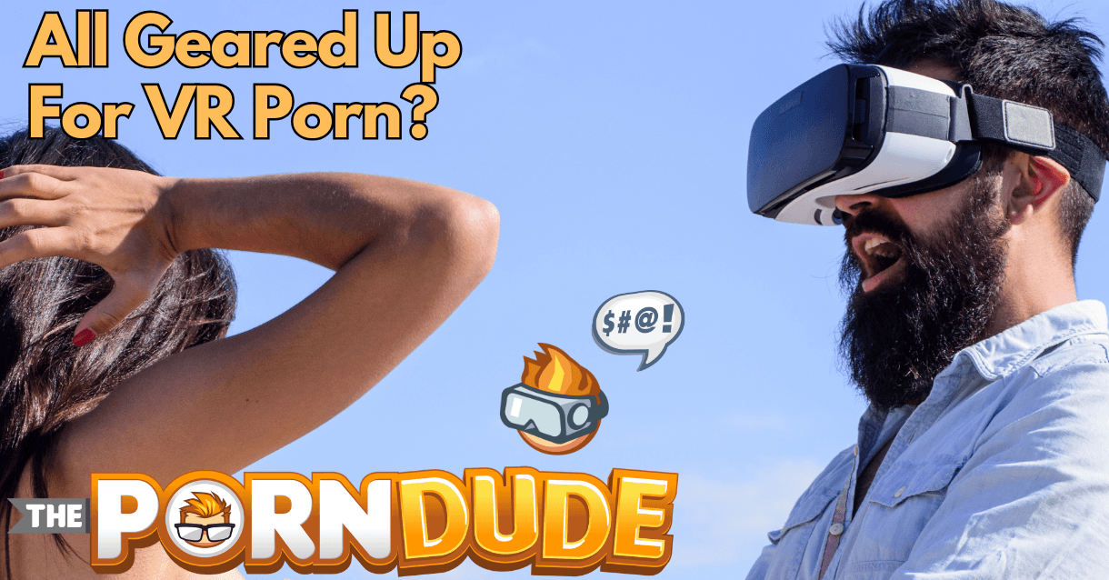 All Geared Up For VRPorn