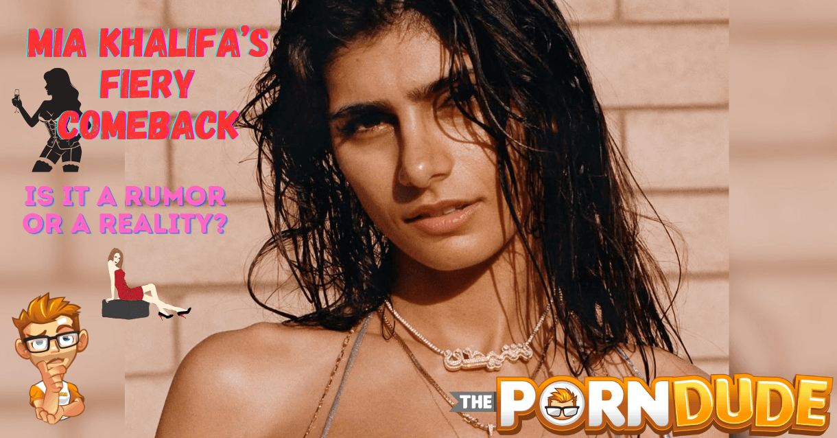 Mia Khalifas Spicy Split Unveiling the Rumors and Reality of Her Adult Industry Comeback1