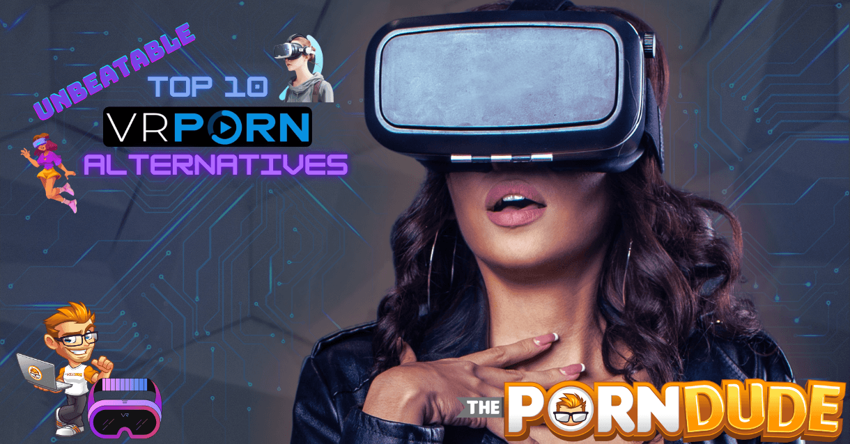 Searching For High Quality Virtual Reality Porn Top 10 Unbeatable Alternatives to VRPorn1
