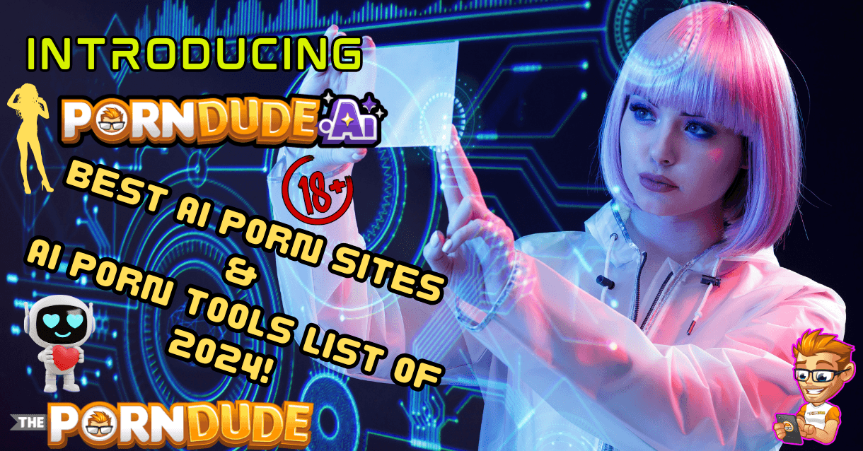 Introducing PornDude ai Best AI Porn Sites AI Porn Tools List of 2024 1