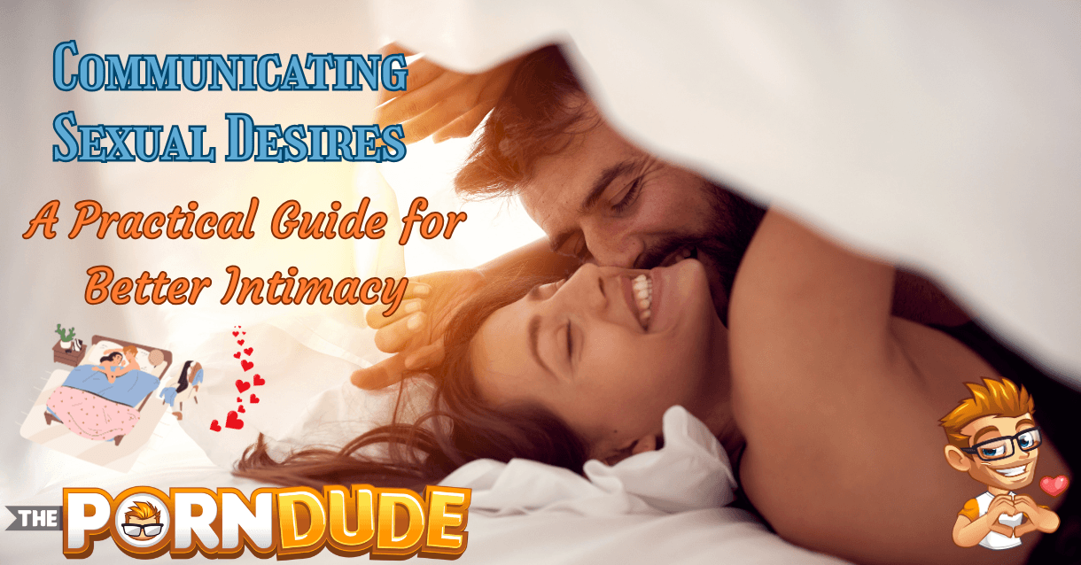 Communicating Sexual Desires A Practical Guide for Better Intimacy