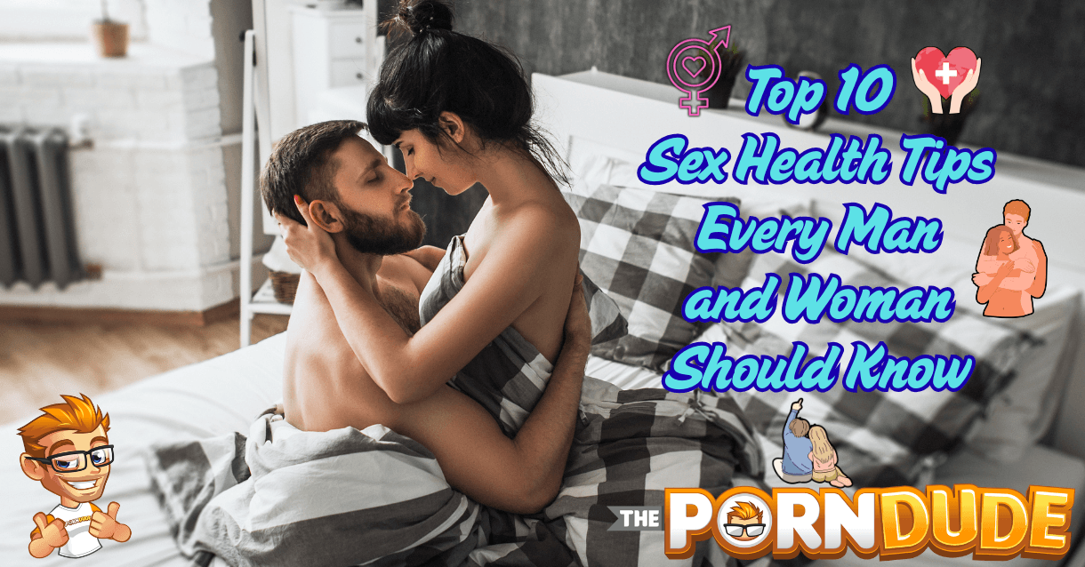 Top 10 Sex Health Tips Every Man and Woman Should Know