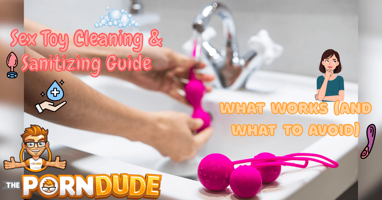 Sex Toy Cleaning Sanitizing Guide What Works and What to Avoid
