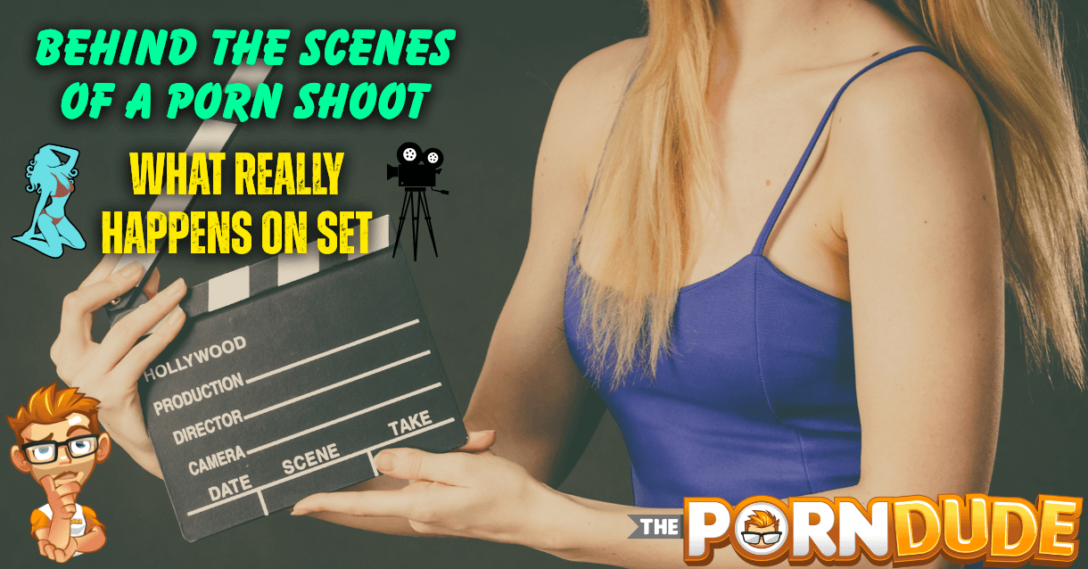 Behind the Scenes of a Porn Shoot What Really Happens on Set