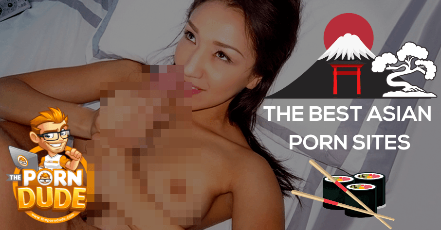 The best asian pornsites